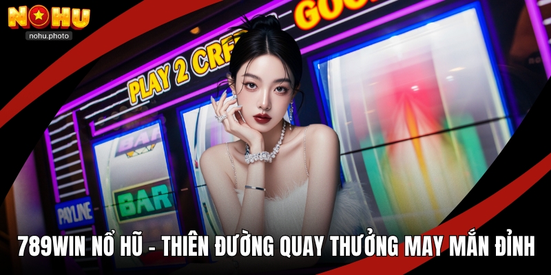 789win nổ hũ