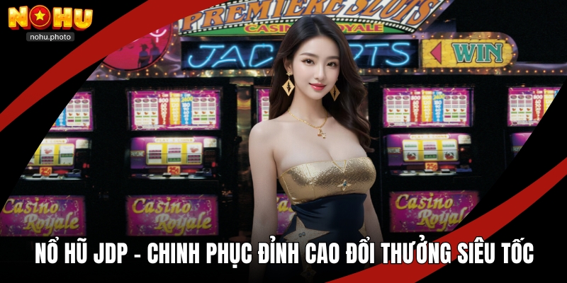 Nổ hũ JDP